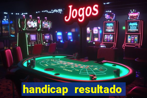 handicap resultado final 2