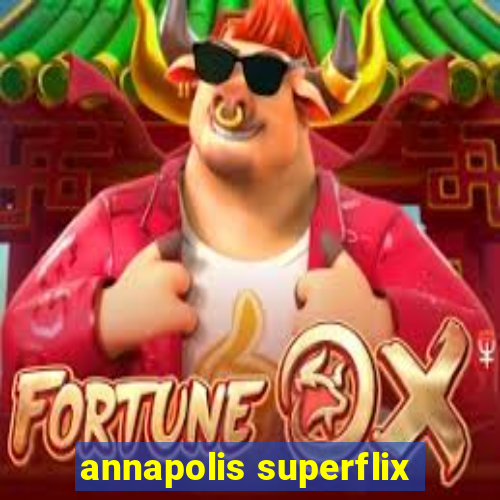 annapolis superflix