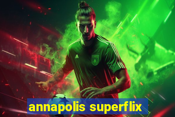 annapolis superflix