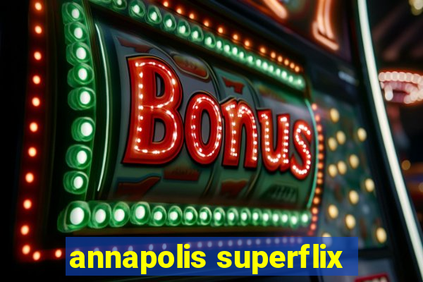 annapolis superflix