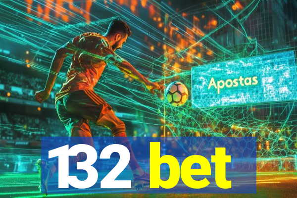 132 bet