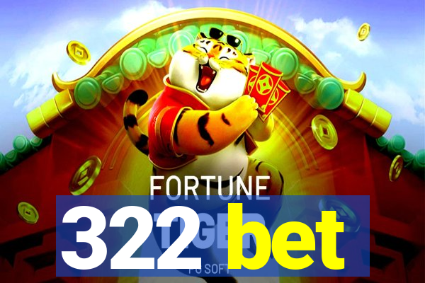 322 bet