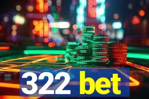 322 bet