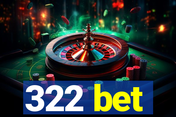 322 bet