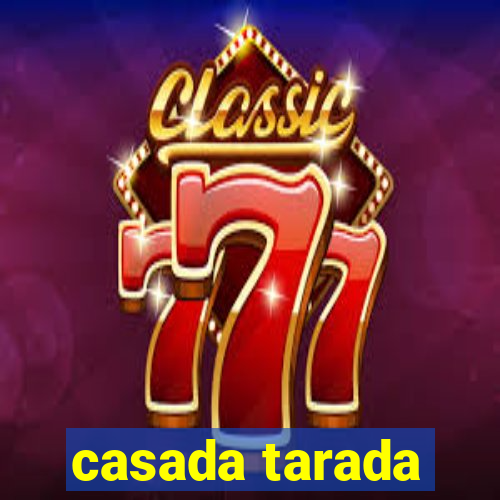 casada tarada