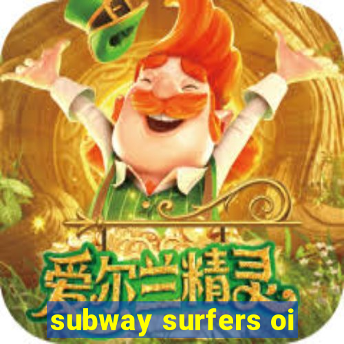 subway surfers oi