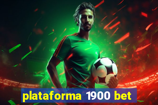 plataforma 1900 bet