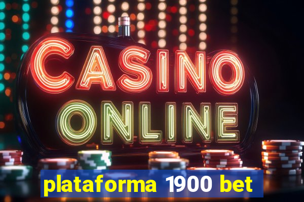 plataforma 1900 bet