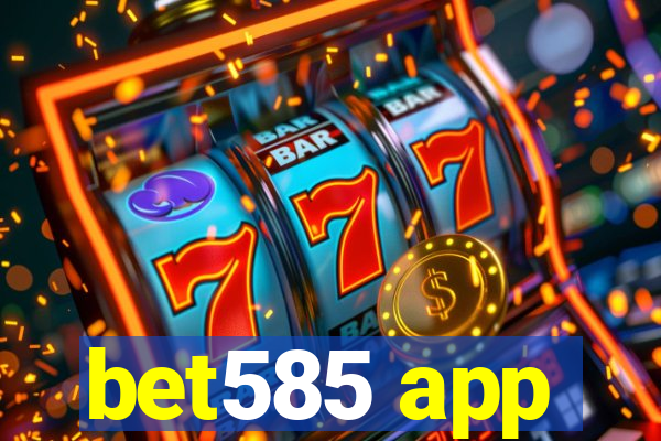 bet585 app