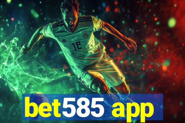 bet585 app