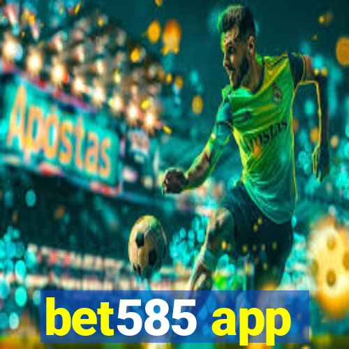 bet585 app