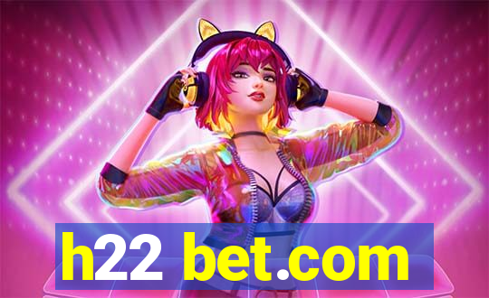 h22 bet.com