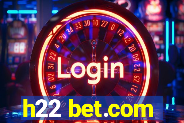 h22 bet.com