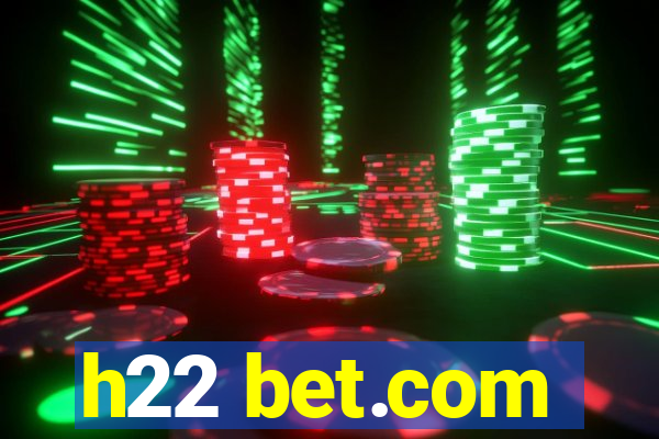 h22 bet.com