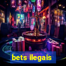 bets ilegais