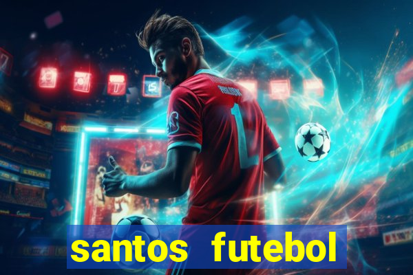 santos futebol clube peneiras