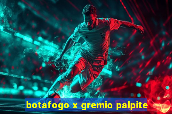 botafogo x gremio palpite