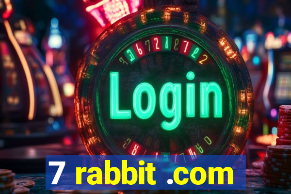 7 rabbit .com