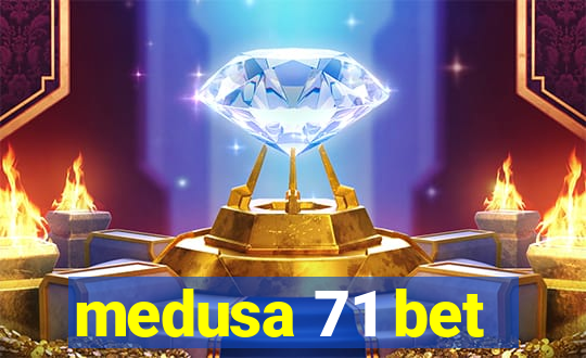 medusa 71 bet