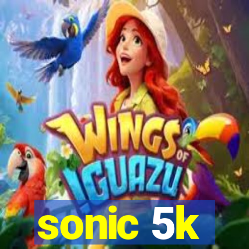 sonic 5k