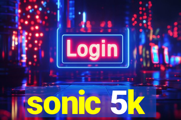 sonic 5k