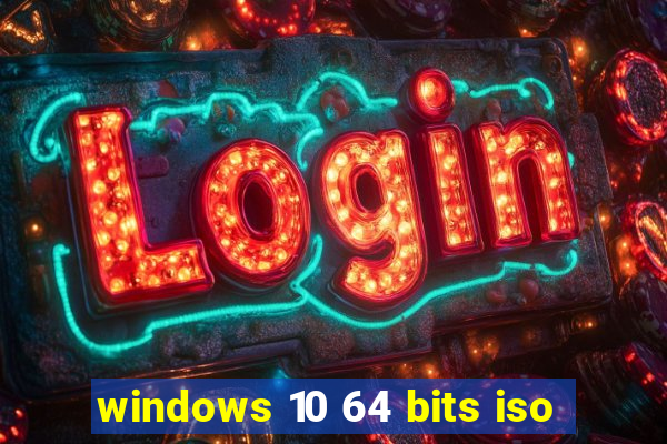 windows 10 64 bits iso