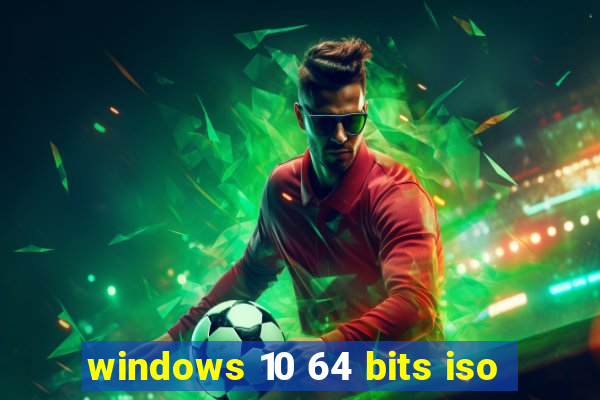 windows 10 64 bits iso