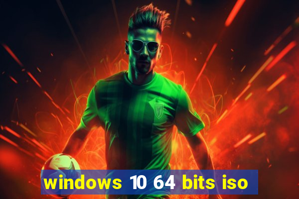 windows 10 64 bits iso