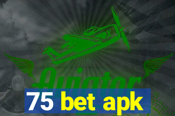 75 bet apk