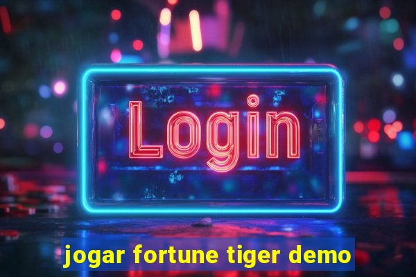 jogar fortune tiger demo