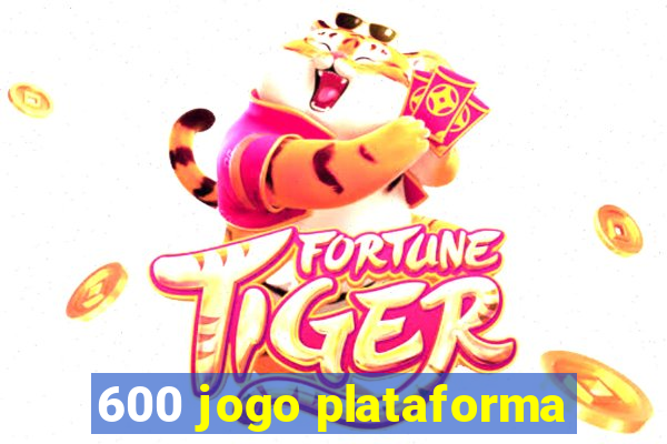 600 jogo plataforma