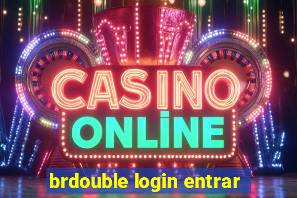 brdouble login entrar