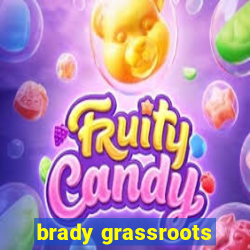 brady grassroots