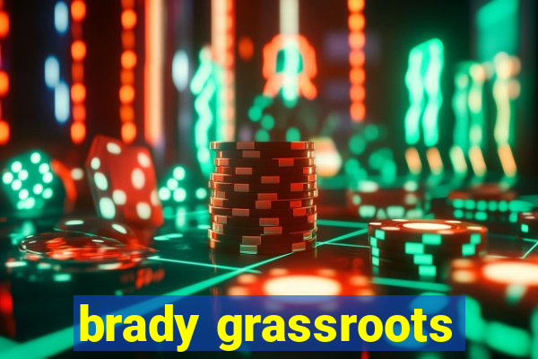 brady grassroots