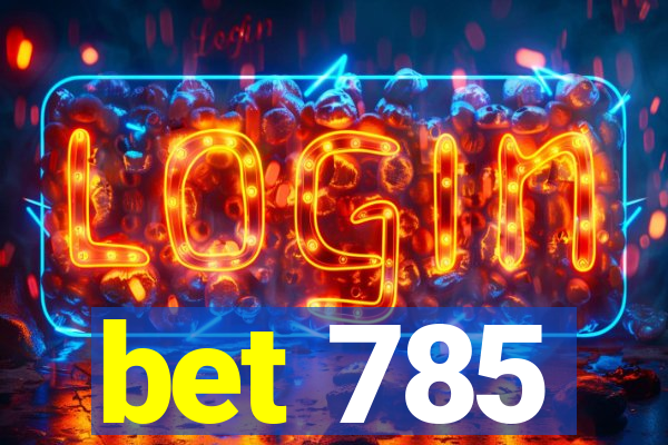 bet 785