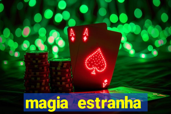 magia estranha filme completo dublado google drive