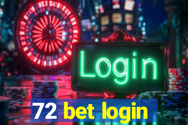 72 bet login