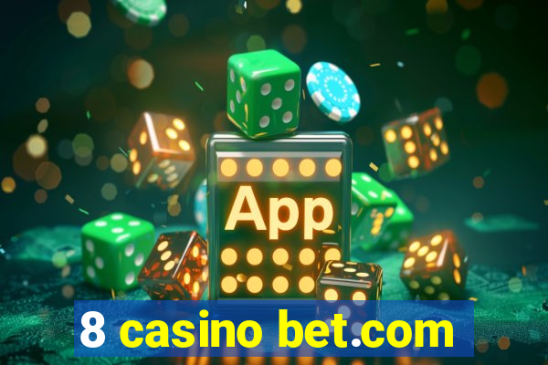 8 casino bet.com