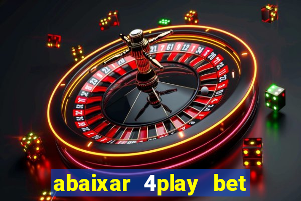 abaixar 4play bet baixar app