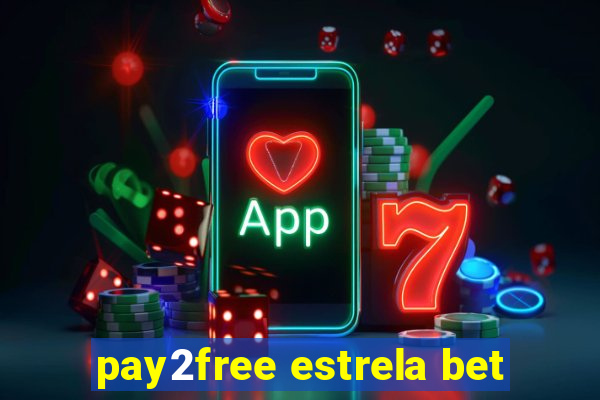 pay2free estrela bet