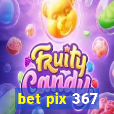 bet pix 367