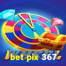 bet pix 367