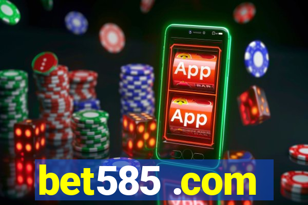 bet585 .com