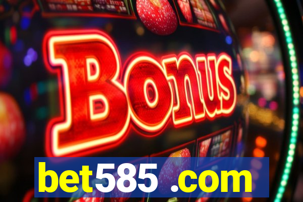 bet585 .com