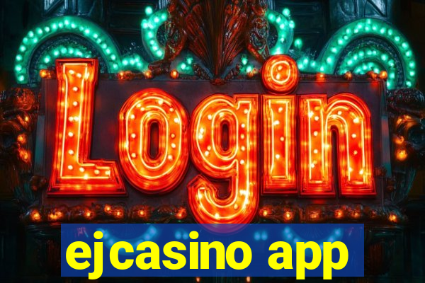 ejcasino app