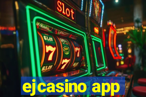 ejcasino app