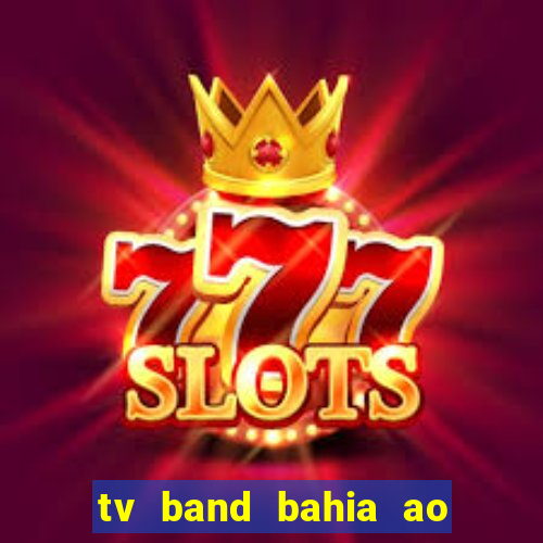 tv band bahia ao vivo online