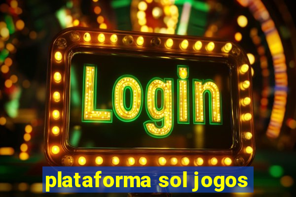 plataforma sol jogos