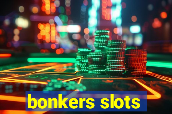 bonkers slots