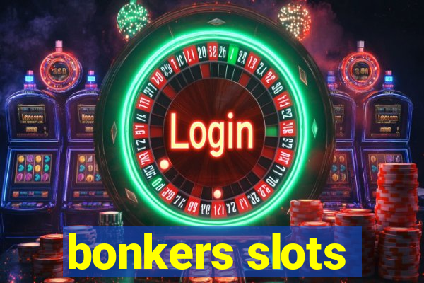 bonkers slots